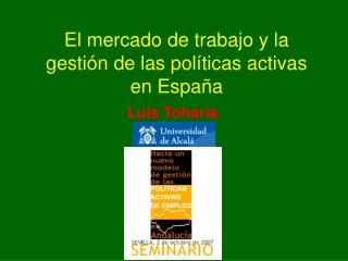 El mercado de trabajo y la gestión de las políticas activas en España