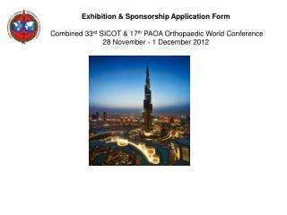 SPONSORSHIP APPLICATION FORM Combined 33 rd SICOT &amp; 17 th PAOA Orthopaedic World Conference