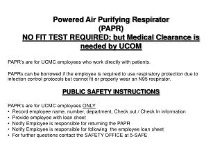 PAPR’s are for UCMC employees who work directly with patients.