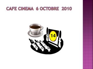 CAFE CINEMA 6 octobre 2010