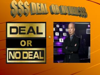 $$$ DEAL OR NO DEAL $$$