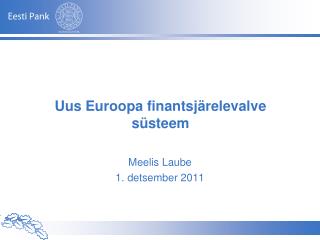 Uus Euroopa finantsjärelevalve süsteem