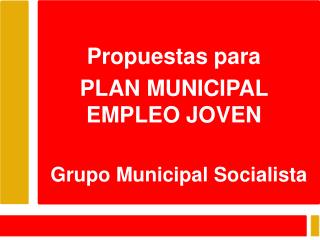 Propuestas para PLAN MUNICIPAL EMPLEO JOVEN