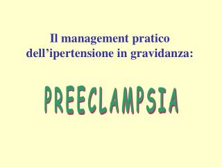 Il management pratico dell’ipertensione in gravidanza: