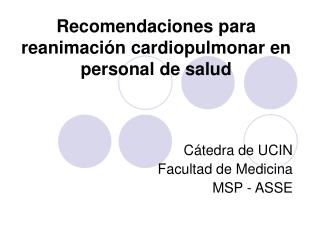Recomendaciones para reanimación cardiopulmonar en personal de salud