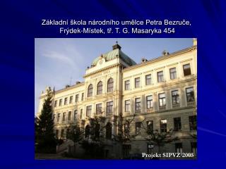 Základní škola národního umělce Petra Bezruče, Frýdek-Místek, tř. T. G. Masaryka 454