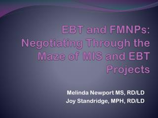 EBT and FMNPs: Negotiating Through the Maze of MIS and EBT Projects