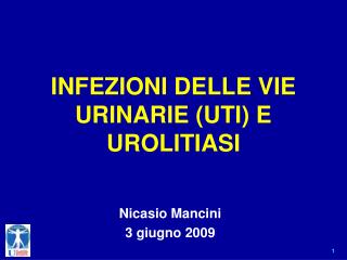 INFEZIONI DELLE VIE URINARIE (UTI) E UROLITIASI