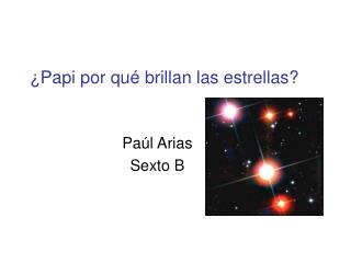 ¿Papi por qué brillan las estrellas?