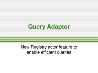 Query Adaptor