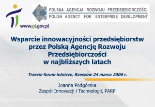 Joanna Podgórska Zespół Innowacji i Technologii, PARP