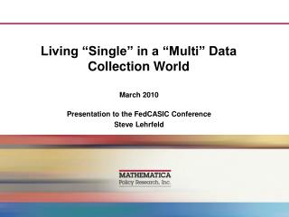 Living “Single” in a “Multi” Data Collection World