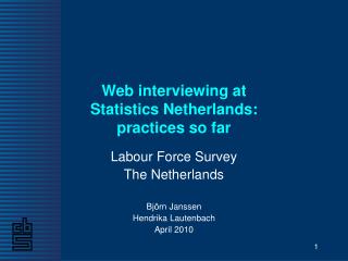 Web interviewing at Statistics Netherlands: practices so far