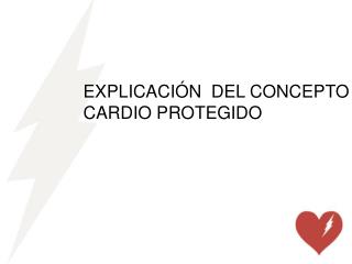 EXPLICACIÓN DEL CONCEPTO CARDIO PROTEGIDO