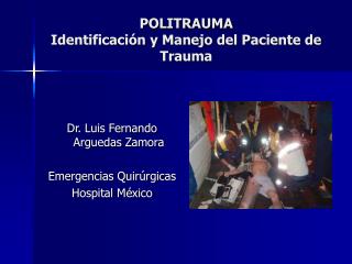 POLITRAUMA Identificación y Manejo del Paciente de Trauma