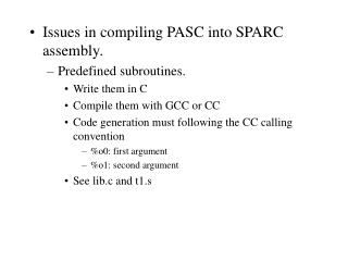 Issues in compiling PASC into SPARC assembly. Predefined subroutines. Write them in C