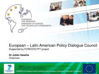 European – Latin American Policy Dialogue Council Supported by FORESTA FP7 project