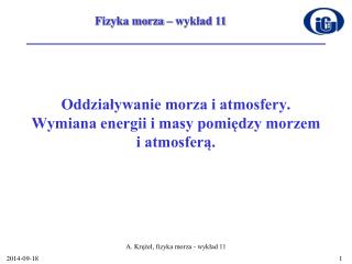 Oddziaływanie morza i atmosfery. Wymiana energii i masy pomiędzy morzem i atmosferą.