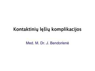 Kontaktini ų lęšių komplikacijos