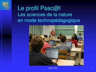 Le profil Pasc@l Les sciences de la nature en mode technopédagogique