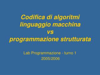 Codifica di algoritmi linguaggio macchina vs programmazione strutturata