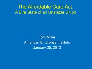 The Affordable Care Act: A Dire State of an Unstable Union