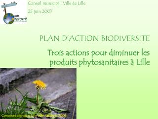 PLAN D’ACTION BIODIVERSITE Trois actions pour diminuer les produits phytosanitaires à Lille
