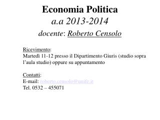 Economia Politica a.a 2013-2014 docente : Roberto Censolo