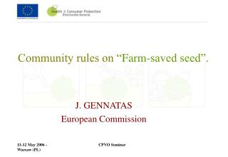 Community rules on “ Farm-saved seed”.