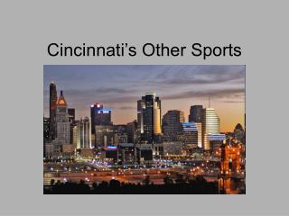 Cincinnati’s Other Sports