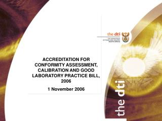 ACCREDITATION FOR CONFORMITY ASSESSMENT, CALIBRATION AND GOOD LABORATORY PRACTICE BILL, 2006