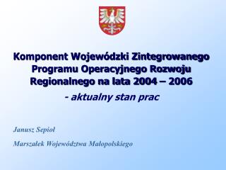 Komponent Wojewódzki Zintegrowanego Programu Operacyjnego Rozwoju Regionalnego na lata 2004 – 2006