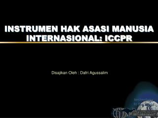 INSTRUMEN HAK ASASI MANUSIA INTERNASIONAL: ICCPR