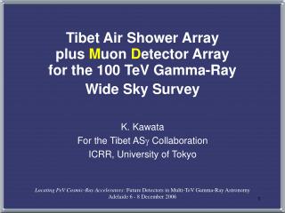 Tibet Air Shower Array plus M uon D etector Array for the 100 TeV Gamma-Ray Wide Sky Survey