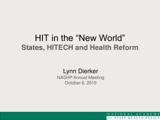 HIT in the “New World” States, HITECH and Health Reform