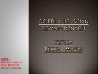 OCIEPLANIE ŚCIAN ZEWNĘTRZNYCH M ETODA L EKKA - M OKRA