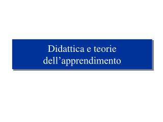 Didattica e teorie dell’apprendimento