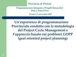 Provincia di Pistoia Programmazione Integrata e Progetti Innovativi Dott.a Anna Pesce