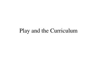 Play and the Curriculum