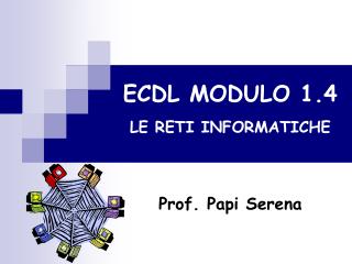 ECDL MODULO 1.4 LE RETI INFORMATICHE