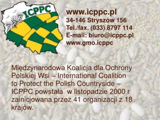 icppc.pl 34-146 Stryszów 156 Tel./fax. (033) 8797 114 E-mail: biuro@icppc.pl gmo.icppc