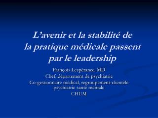 L’avenir et la stabilité de la pratique médicale passent par le leadership