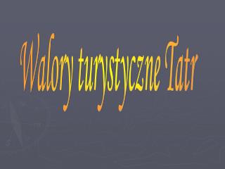 Walory turystyczne Tatr