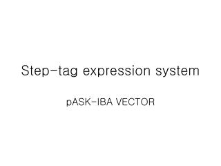 Step-tag expression system