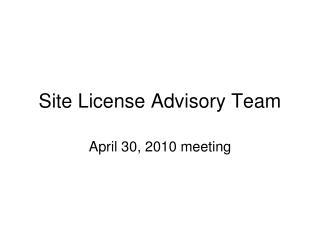 Site License Advisory Team