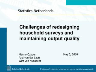 Challenges of redesigning household surveys and maintaining output quality