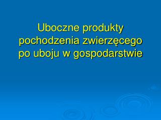 Uboczne produkty pochodzenia zwierzęcego po uboju w gospodarstwie