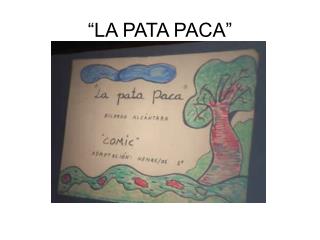 “LA PATA PACA”