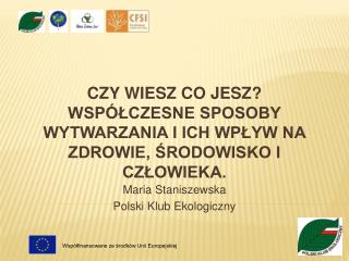 Czy wiesz co jesz? Współczesne sposoby wytwarzania i ich wpływ na zdrowie, środowisko i człowieka.