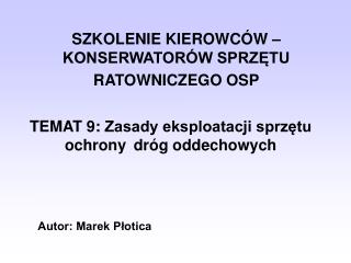 SZKOLENIE KIEROWCÓW – KONSERWATORÓW SPRZĘTU RATOWNICZEGO OSP